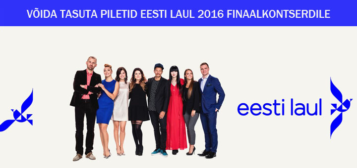 Eesti Laul 2016 finaal - võida tasuta piletid
