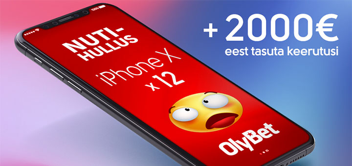 OlyBeti nutihullus - iPhone X ja tasuta keerutuste loos