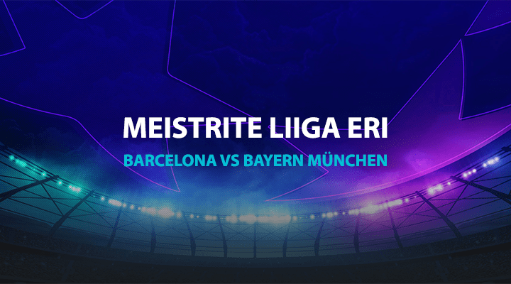 Barcelona vs Bayern München Meistrite Liiga superkoefitsient Coolbet'is