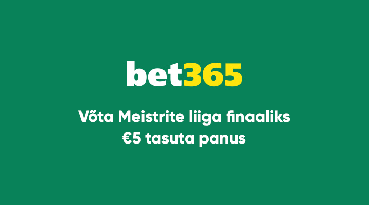 Bet365 annab Meistrite Liiga finaaliks €5 tasuta panuse