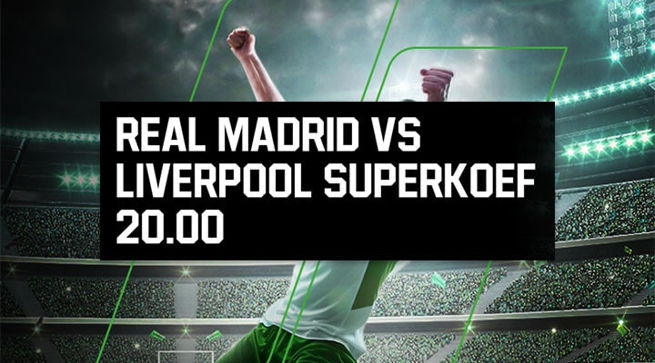 Real Madrid vs Liverpool superkoefitsient 20.00 uutele Unibet Eesti klientidele